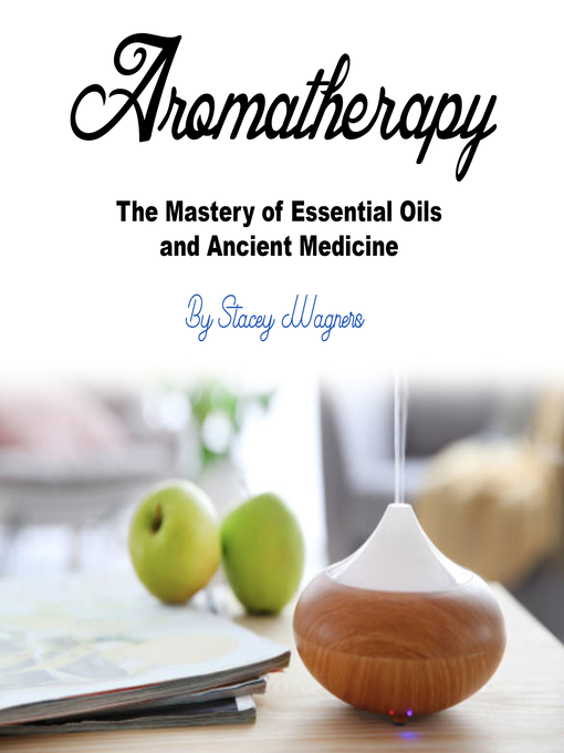 Title details for Aromatherapy by Stacey Wagners - Wait list